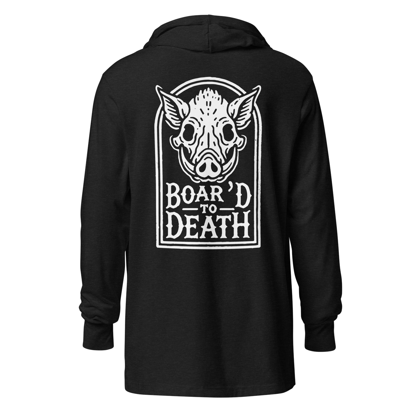 Boar'd to Death Hooded Tee